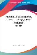 Cover-Bild zum Titel 'Historia De La Patagonia, Tierra De Fuego, E Islas Malvinas (1841)' von 'Federico Lacroix'