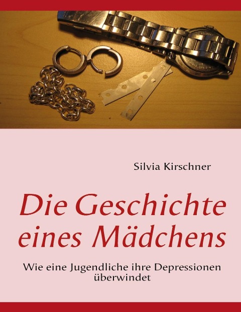Die Geschichte eines Mädchens - Silvia Kirschner