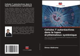 Cover-Bild zum Titel 'Cellules T autoréactives dans le lupus érythémateux systémique' von 'Dimas Abdirama'