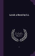 Cover-Bild zum Titel 'Loved, a Novel by G.L' von 'G. L'