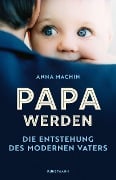 Cover-Bild zum Titel 'Papa werden' von 'Anna Machin'