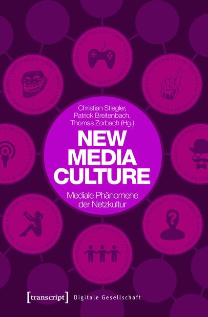 New Media Culture: Mediale Phänomene der Netzkultur - 