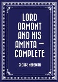 Lord Ormont and His Aminta - Complete - George Meredith