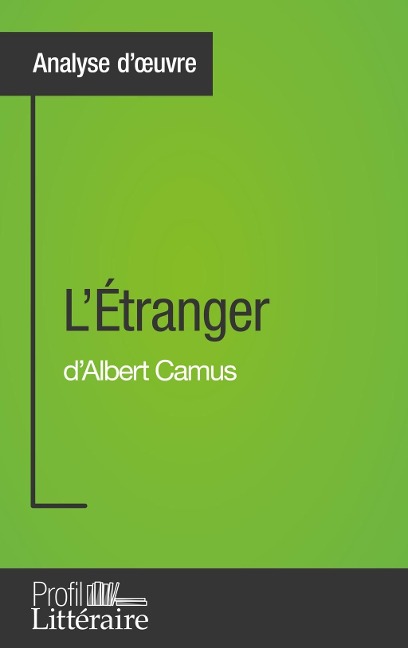 L'Étranger d'Albert Camus (Analyse approfondie) - Julie Pihard, Profil-Litteraire. Fr