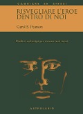 Cover-Bild zum Titel 'Risvegliare l'eroe dentro di noi. Dodici archetipi per trovare noi stessi' von 'Carol S. Pearson'