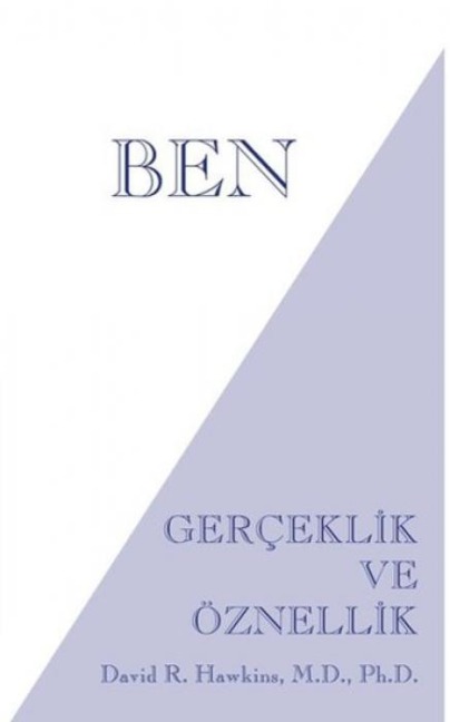 Ben - Gerceklik ve Öznellik - David R. Hawkins