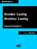 Cover-Bild zum Titel 'Bruder Lustig - Brother Lustig' von 'Brüder Grimm'