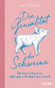 Die Genialität der Schweine - Matt Whyman