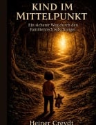 Cover-Bild zum Titel 'Kind im Mittelpunkt' von 'Heiner Creydt'
