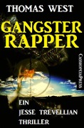 Gangster Rapper: Ein Jesse Trevellian Thriller - Thomas West