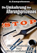 Cover-Bild zum Titel 'STOP - Die Umkehrung des Alterungsprozesses' von 'Andreas Campobasso'