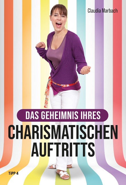 Das Geheimnis Ihres charismatischen Auftritts - Claudia Marbach