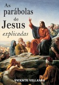 Cover-Bild zum Titel 'As parabolas de Jesus explicadas' von 'Vicente Villares'