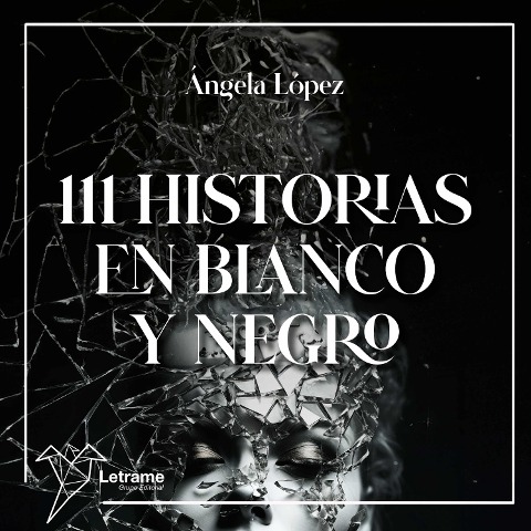 111 Historias en blanco y negro - Ángela López