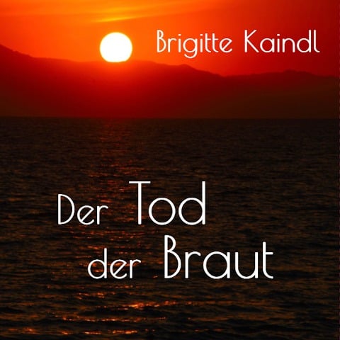Der Tod der Braut - Brigitte Kaindl