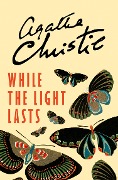 Cover-Bild zum Titel 'While the Light Lasts' von 'Agatha Christie'