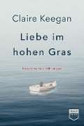 Cover-Bild zum Titel 'Liebe im hohen Gras' von 'Claire Keegan'