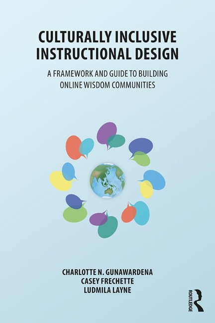 Culturally Inclusive Instructional Design - Charlotte Gunawardena, Ludmila Layne, Casey Frechette