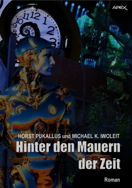 HINTER DEN MAUERN DER ZEIT - Michael K. Iwoleit, Horst Pukallus