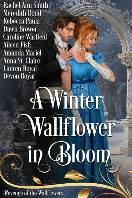 A Winter Wallflower in Bloom - Rachel Ann Smith, Devon Royal, Meredith Bond, Rebecca Paula, Dawn Brower