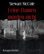 Cover-Bild zum Titel 'Feine Damen morden nicht' von 'Stewart McCole'