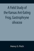 Cover-Bild zum Titel 'A Field Study of the Kansas Ant-Eating Frog, Gastrophryne olivacea' von 'Henry S. Fitch'