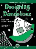 Designing Dandelions - Emily Hunt, Michelle Pantoya