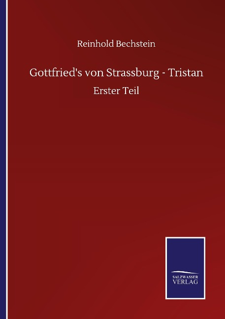 Gottfried's von Strassburg - Tristan - Reinhold Bechstein