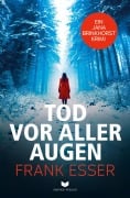 Cover-Bild zum Titel 'Tod vor aller Augen' von 'Frank Esser'