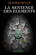 Cover-Bild zum Titel 'La sentence des éléments' von 'Olivier Devue'