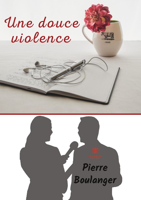 Une douce violence - Pierre Boulanger