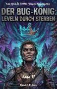 Cover-Bild zum Titel 'DER BUG-KÖNIG: LEVELN DURCH STERBEN:Eine Epische LitRPG Fantasy Magiesystem Roman(Band 11)' von 'Baoies Ac. Kam'