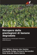 Cover-Bild zum Titel 'Recupero delle piantagioni di banane degradate' von 'José Wilson Gomes dos Santos, Fernando Felipe Ferreyra Hernandez, Kaio Gráculo Vieira Garcia'