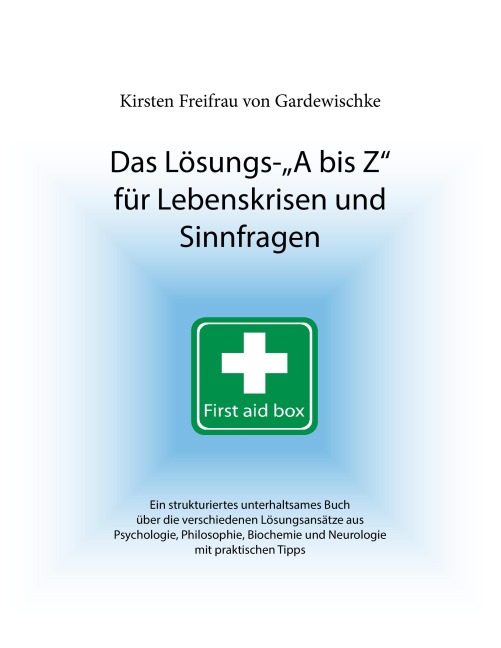Das Lösungs-A bis Z für Lebenskrisen und Sinnfragen - Kirsten Freifrau von Gardewischke