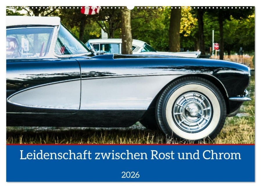 Leidenschaft zwischen Rost und Chrom (Wandkalender 2026 DIN A2 quer), CALVENDO Monatskalender - Holger Weigelt