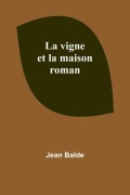 Cover-Bild zum Titel 'La vigne et la maison' von 'Jean Balde'