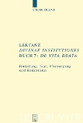 Cover-Bild zum Titel 'Laktanz. "Divinae institutiones". Buch 7: "De vita beata"' von 'Stefan Freund'