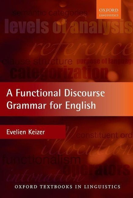 A Functional Discourse Grammar for English - Evelien Keizer