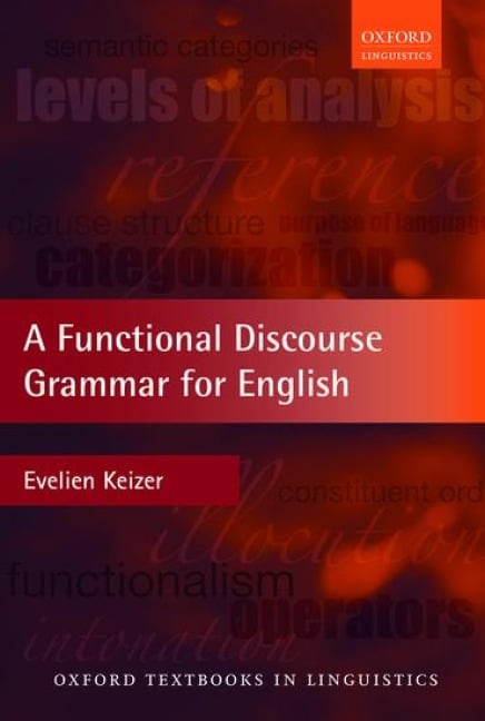 A Functional Discourse Grammar for English - Evelien Keizer