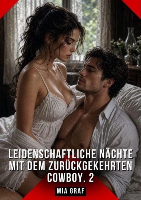 Leidenschaftliche Nächte mit dem zurückgekehrten Cowboy. 2 - Mia Graf