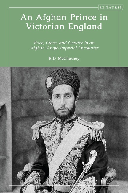 An Afghan Prince in Victorian England - R. D. Mcchesney