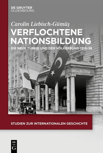 Verflochtene Nationsbildung - Carolin Liebisch-Gümüs