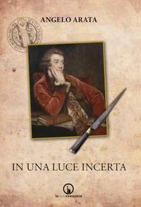 In una luce incerta - Angelo Arata