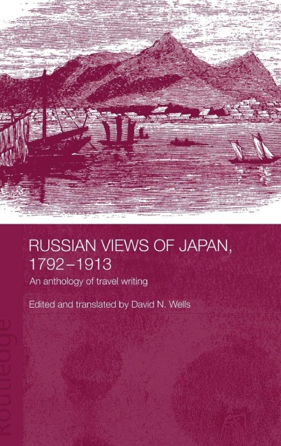 Russian Views of Japan, 1792-1913 - David N. Wells