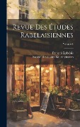 Cover-Bild zum Titel 'Revue Des Études Rabelaisiennes; Volume 4' von 'François Rabelais'