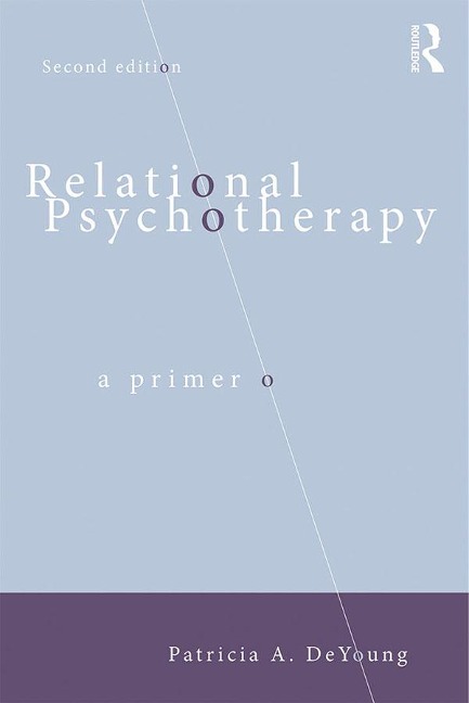 Relational Psychotherapy - Patricia A. Deyoung