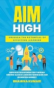 AIM High Unleash the Potential of Effective Learning - Bhawna Kumari