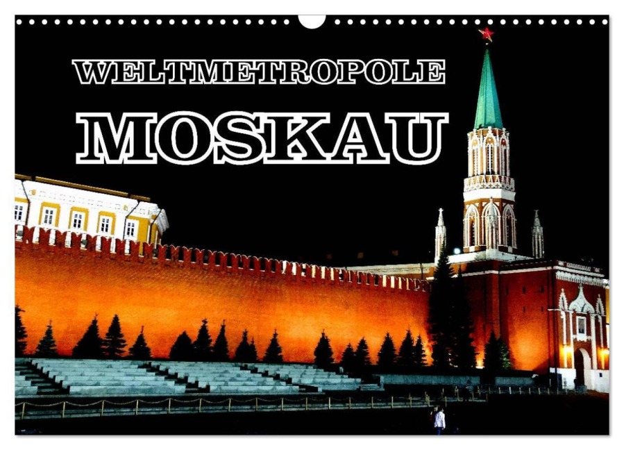 Weltmetropole Moskau (Wandkalender 2026 DIN A3 quer), CALVENDO Monatskalender - Henning von Löwis of Menar
