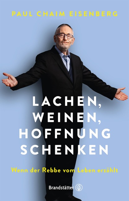 Lachen, Weinen, Hoffnung schenken - Paul Chaim Eisenberg