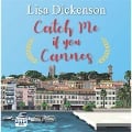 Cover-Bild zum Titel 'Catch Me if You Cannes' von 'Lisa Dickenson'